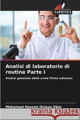 Analisi di laboratorio di routine Parte I Mohamed Hassan Osma 9786205285756 Edizioni Sapienza - książka
