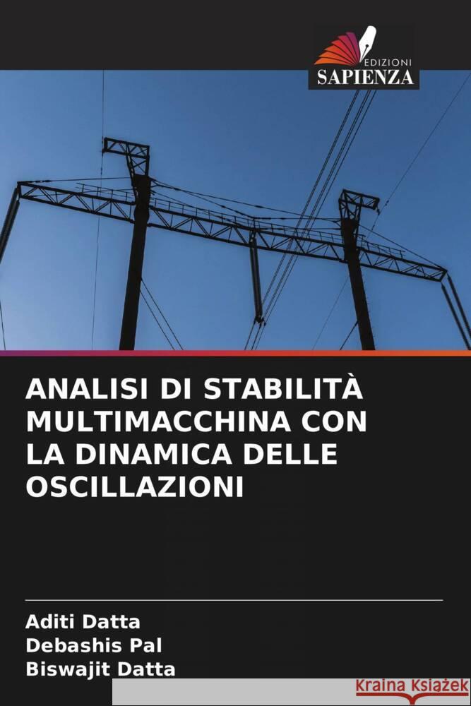 Analisi Di Stabilit? Multimacchina Con La Dinamica Delle Oscillazioni Aditi Datta Debashis Pal Biswajit Datta 9786208120221 Edizioni Sapienza - książka