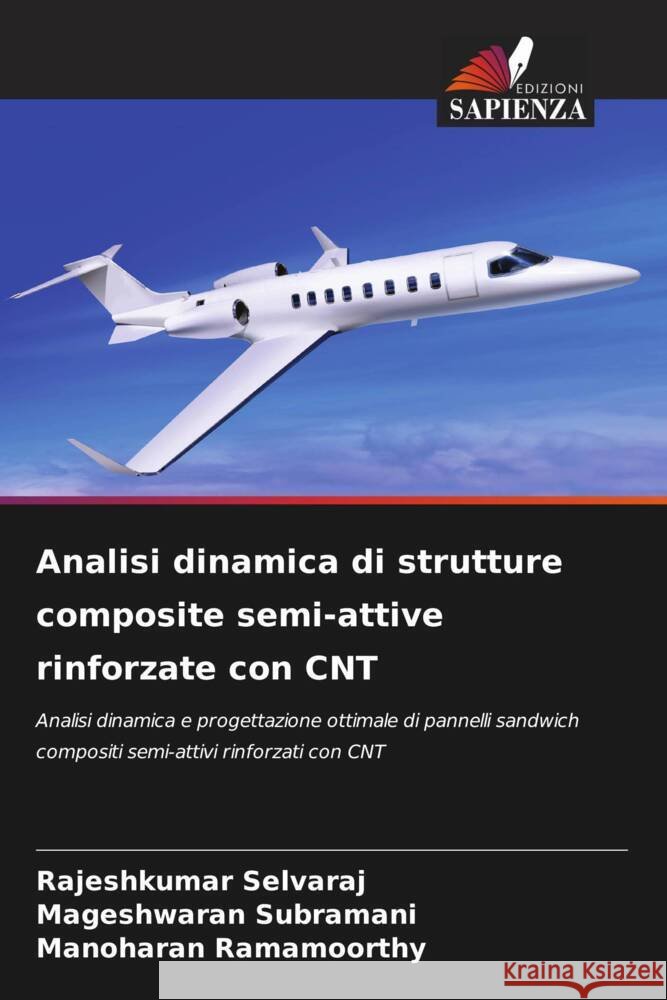 Analisi dinamica di strutture composite semi-attive rinforzate con CNT Selvaraj, Rajeshkumar, Subramani, Mageshwaran, Ramamoorthy, Manoharan 9786204406138 Edizioni Sapienza - książka