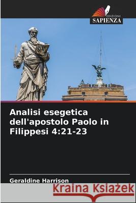 Analisi esegetica dell'apostolo Paolo in Filippesi 4: 21-23 Geraldine Harrison 9786208921637 Edizioni Sapienza - książka