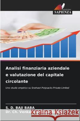 Analisi finanziaria aziendale e valutazione del capitale circolante BABA, S. D. BAJI, Krishna Reddy, Dr. Ch. Venkata 9786200700711 Edizioni Sapienza - książka
