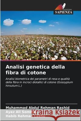 Analisi genetica della fibra di cotone Rashid, Muhammad Abdul Rehman, Somroo, Ayaz Ali, Lakho, Habib Rehman 9786208689179 Edizioni Sapienza - książka