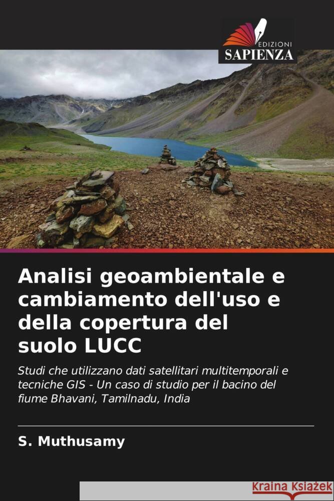 Analisi geoambientale e cambiamento dell'uso e della copertura del suolo LUCC Muthusamy, S. 9786205011690 Edizioni Sapienza - książka