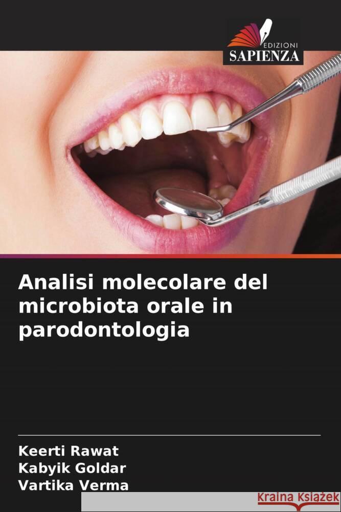 Analisi molecolare del microbiota orale in parodontologia Keerti Rawat Kabyik Goldar Vartika Verma 9786205877821 Edizioni Sapienza - książka