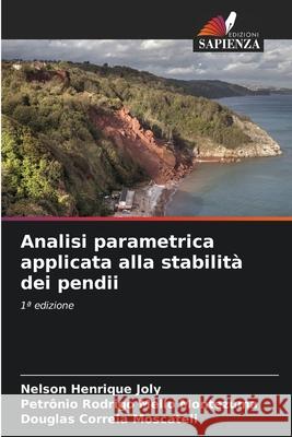 Analisi parametrica applicata alla stabilità dei pendii Joly, Nelson Henrique, Rodrigo Mello Montezuma, Petrônio, Correia Moscateli, Douglas 9786202370622 Edizioni Sapienza - książka