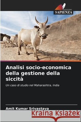 Analisi socio-economica della gestione della siccit? Amit Kumar Srivastava 9786209763250 Edizioni Sapienza - książka