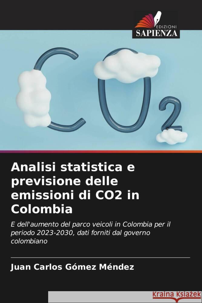 Analisi statistica e previsione delle emissioni di CO2 in Colombia Juan Carlos G?me 9786206924555 Edizioni Sapienza - książka