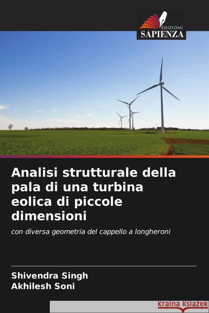 Analisi strutturale della pala di una turbina eolica di piccole dimensioni Shivendra Singh Akhilesh Soni 9786207964819 Edizioni Sapienza - książka