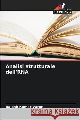 Analisi strutturale dell'RNA Rajesh Kumar Varun   9786206265542 Edizioni Sapienza - książka