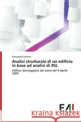 Analisi strutturale di un edificio in base ad analisi di RSL Ferrante, Alessandra 9783639777253 Edizioni Accademiche Italiane - książka