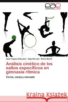 Analisis Cinetico de Los Saltos Especificos En Gimnasia Ritmica Itziar Pagol Olga Barcel Marta Montil 9783659008115 Editorial Acad Mica Espa Ola - książka