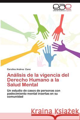 Analisis de La Vigencia del Derecho Humano a la Salud Mental Carolina Andrea Cano 9783659012549 Editorial Acad Mica Espa Ola - książka