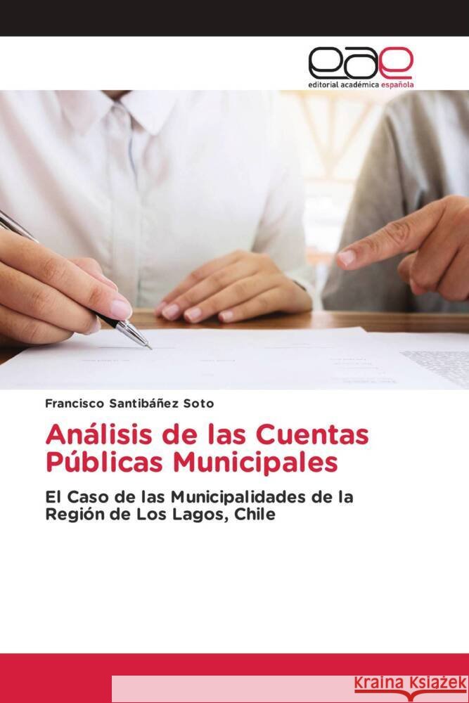 Análisis de las Cuentas Públicas Municipales Santibáñez Soto, Francisco 9786202101233 Editorial Académica Española - książka