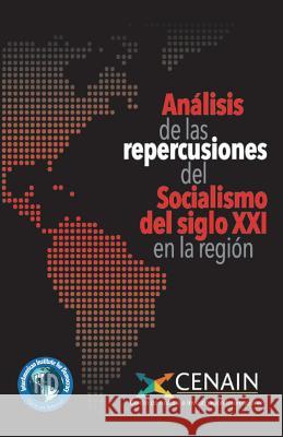 Analisis de las repercusiones del Socialismo del siglo XXI en la región Pazmino Silva, Mario R. 9781515012023 Createspace - książka