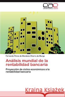 Analisis Mundial de La Rentabilidad Bancaria Ferna P 9783848469673 Editorial Acad Mica Espa Ola - książka