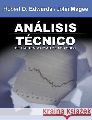 Analisis Tecnico de Las Tendencias de Acciones / Technical Analysis of Stock Trends (Spanish Edition) Robert D. Edwards John Magee 9781607960799 WWW.Bnpublishing.com - książka