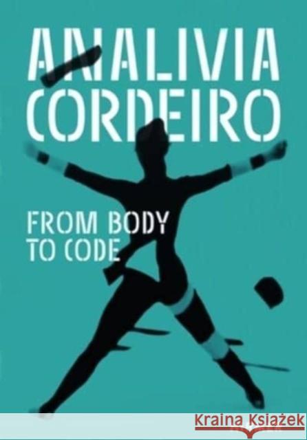 Analivia Cordeiro: From Body to Code  9783777441931 Hirmer Verlag - książka