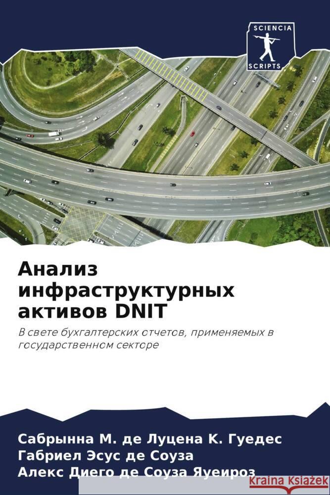 Analiz infrastrukturnyh aktiwow DNIT Guedes, Sabrynna M.  de Lucena K., Souza, Gabriel Jesus de, Yaueiroz, Alex Diego de Souza 9786204383255 Sciencia Scripts - książka