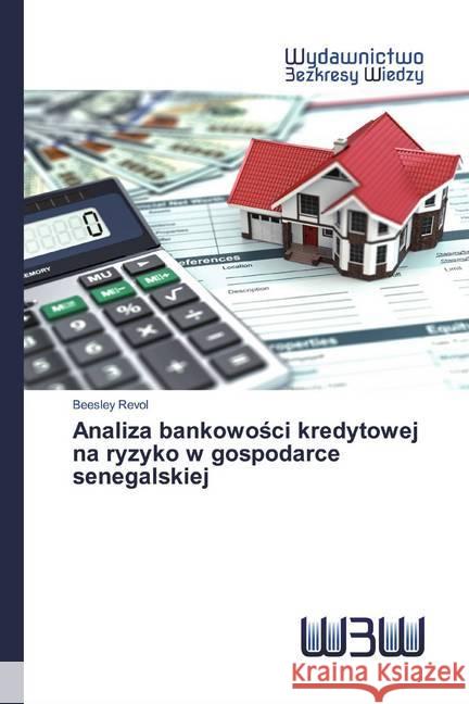 Analiza bankowosci kredytowej na ryzyko w gospodarce senegalskiej Revol, Beesley 9786200812070 Wydawnictwo Bezkresy Wiedzy - książka