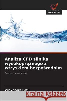 Analiza CFD silnika wysokopreznego z wtryskiem bezposrednim Patil, Vijayendra 9786208715038 Wydawnictwo Nasza Wiedza - książka