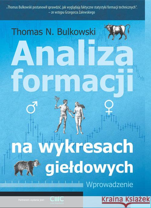 Analiza formacji na wykresach giełdowych Bulkowski Thomas 9788363000899 Linia - książka