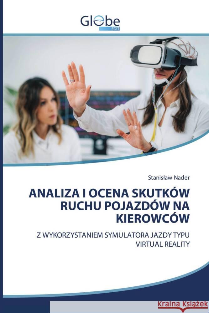 ANALIZA I OCENA SKUTKÓW RUCHU POJAZDÓW NA KIEROWCÓW Nader, Stanislaw 9786200633408 GlobeEdit - książka