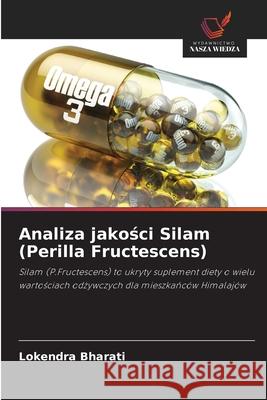 Analiza jakosci Silam (Perilla Fructescens) Bharati, Lokendra 9783841680471 Wydawnictwo Nasza Wiedza - książka