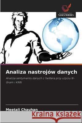 Analiza nastrojów danych Chauhan, Meetali 9786209154553 Wydawnictwo Nasza Wiedza - książka
