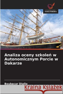 Analiza oceny szkoleń w Autonomicznym Porcie w Dakarze Boubacar Diallo 9786630240696 Wydawnictwo Nasza Wiedza - książka