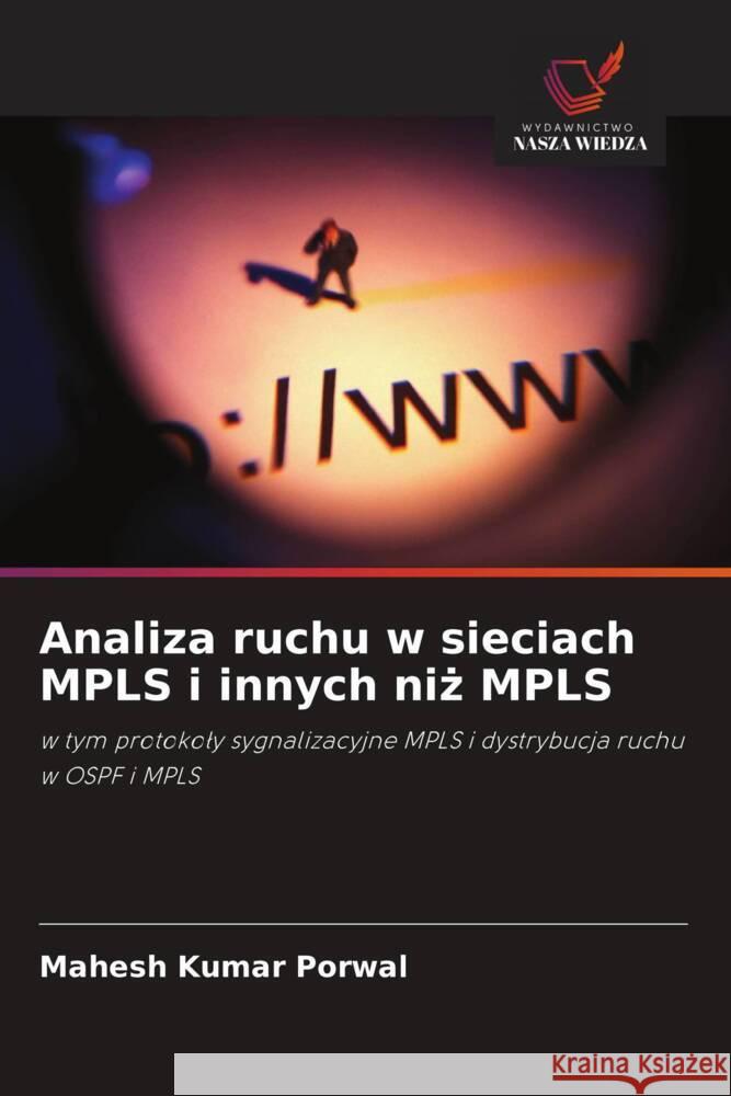 Analiza ruchu w sieciach MPLS i innych niz MPLS Porwal, Mahesh Kumar 9786202851114 Wydawnictwo Bezkresy Wiedzy - książka