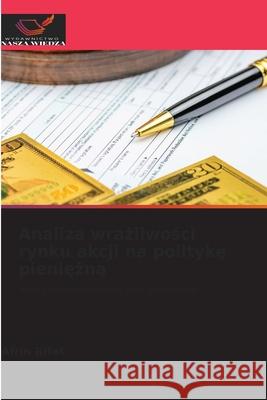 Analiza wrazliwosci rynku akcji na polityke pieniezna Rifat, Afrin 9786208497156 Wydawnictwo Nasza Wiedza - książka