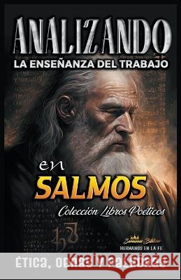 Analizando la Ensenanza del Trabajo en Salmos: Etica, Obras y Palabras Sermones Biblicos   9798215455852 Seminit Publications - książka