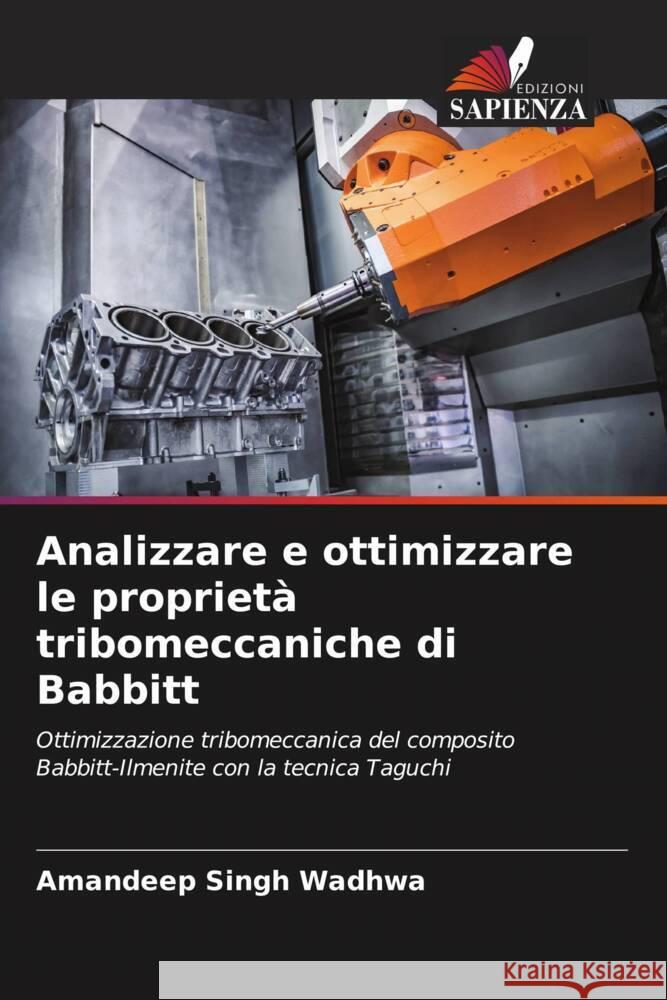 Analizzare e ottimizzare le propriet? tribomeccaniche di Babbitt Amandeep Singh Wadhwa 9786206979913 Edizioni Sapienza - książka
