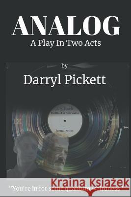 Analog: A Play In Two Acts Darryl Pickett   9798215819715 Odsmil Press - książka