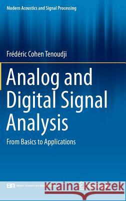 Analog and Digital Signal Analysis: From Basics to Applications Cohen Tenoudji, Frédéric 9783319423807 Springer - książka