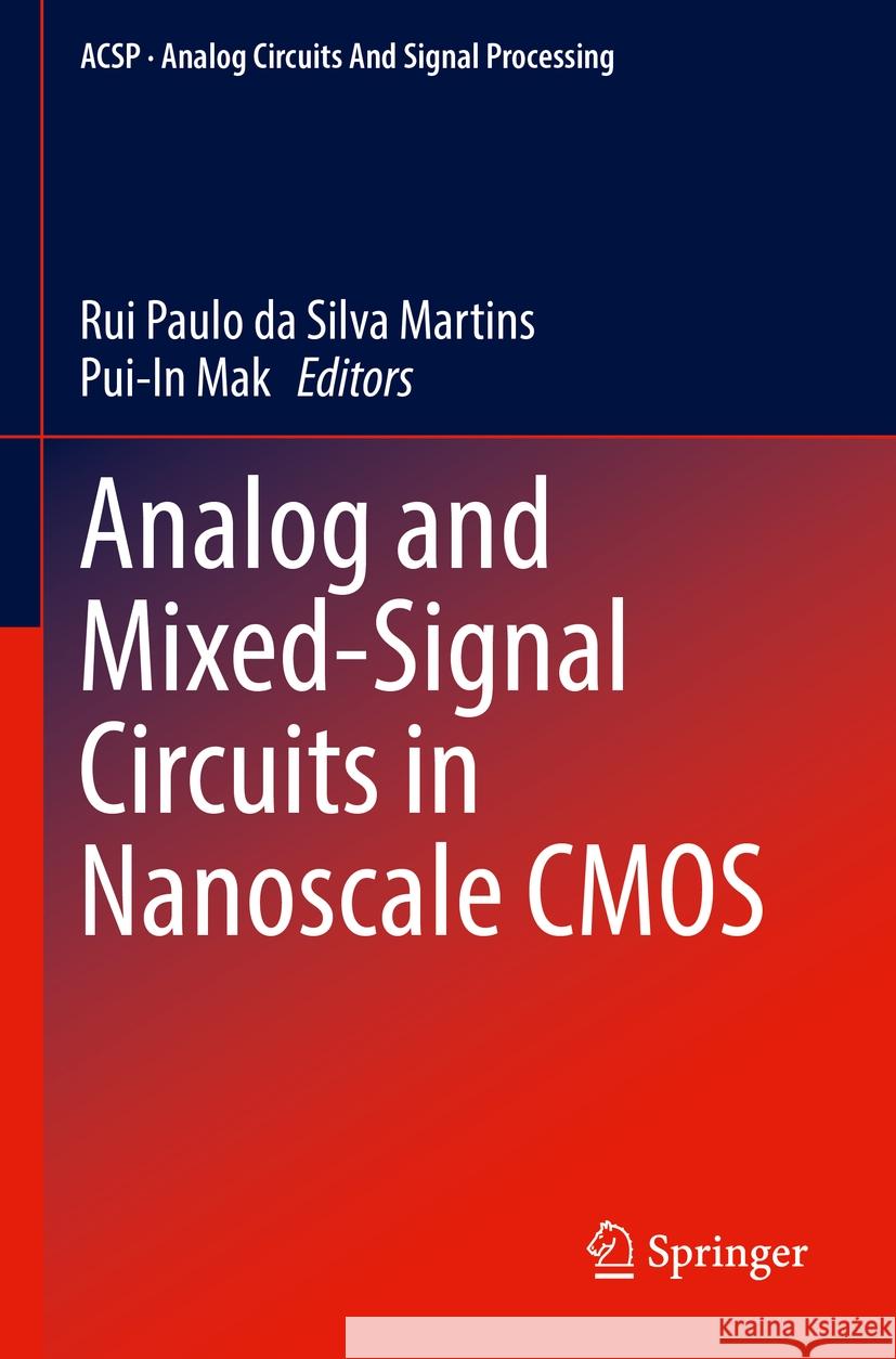 Analog and Mixed-Signal Circuits in Nanoscale CMOS Rui Paul Pui-In Mak 9783031222337 Springer - książka
