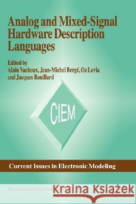 Analog and Mixed-Signal Hardware Description Language Alain Vachoux Alain Vachoux Jean-Michel Bergi 9780792398752 Kluwer Academic Publishers - książka