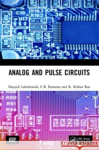 Analog and Pulse Circuits Dayaydi Lakshmaiah C. B. Ramarao K. Kishan Rao 9781032228693 Taylor & Francis Ltd - książka