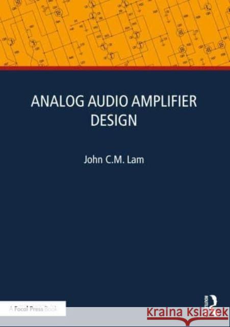 Analog Audio Amplifier Design John C.M. Lam 9781032439334 Taylor & Francis Ltd - książka