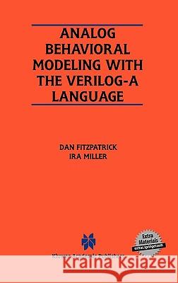 Analog Behavioral Modeling with the Verilog-A Language Dan FitzPatrick Ira Miller Ira Miller 9780792380443 Kluwer Academic Publishers - książka