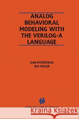 Analog Behavioral Modeling with the Verilog-A Language Dan FitzPatrick Ira Miller 9781475771329 Springer - książka