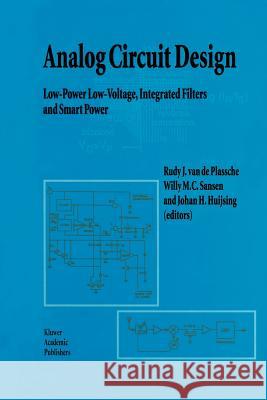 Analog Circuit Design: Low-Power Low-Voltage, Integrated Filters and Smart Power Rudy J. Van De Plassche Willy M. C. Sansen Johan H. Huijsing 9781441951496 Not Avail - książka
