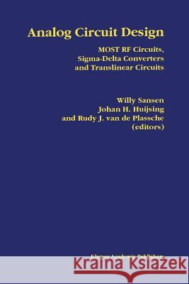 Analog Circuit Design: Most RF Circuits, Sigma-Delta Converters and Translinear Circuits Willy M. C. Sansen Johan Huijsing Rudy J. Va 9781461286288 Springer - książka