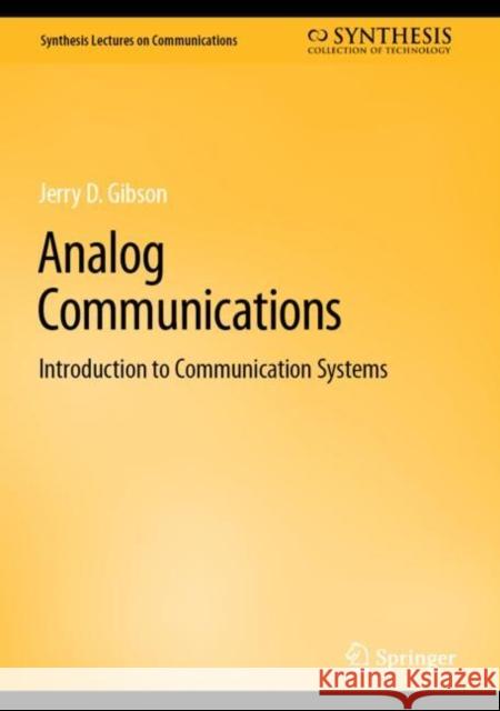 Analog Communications: Introduction to Communication Systems Jerry D. Gibson 9783031195839 Springer International Publishing AG - książka