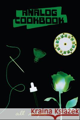 Analog Cookbook #8: All Recipes Andi Avery Hogan Seidel Gabby Follett 9781469695853 Analog Cookbook LLC - książka