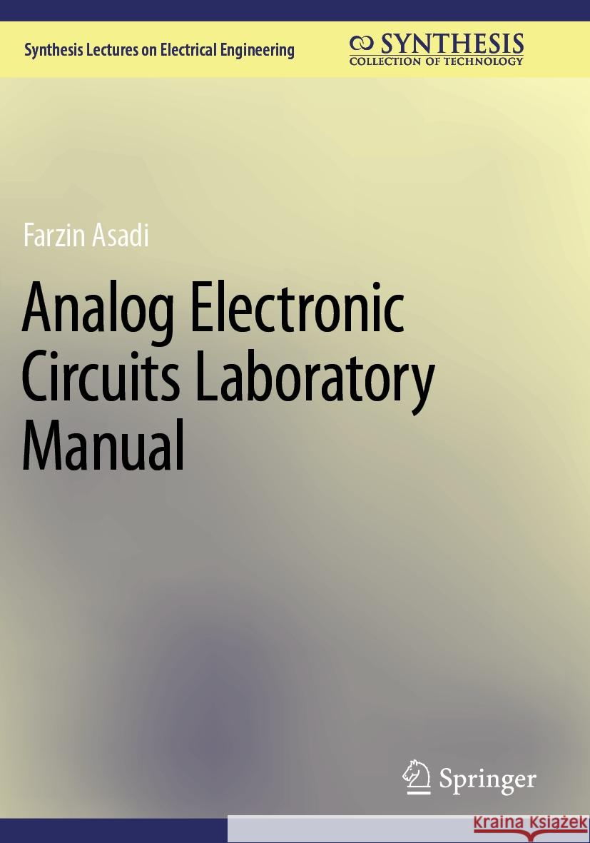 Analog Electronic Circuits Laboratory Manual Farzin Asadi 9783031251245 Springer - książka