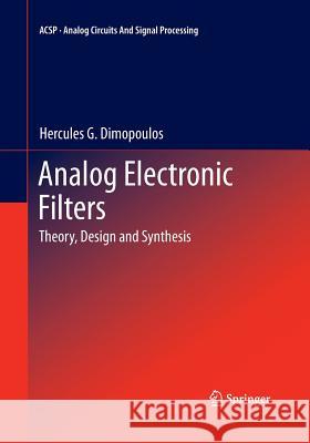 Analog Electronic Filters: Theory, Design and Synthesis Dimopoulos, Hercules G. 9789401777728 Springer - książka