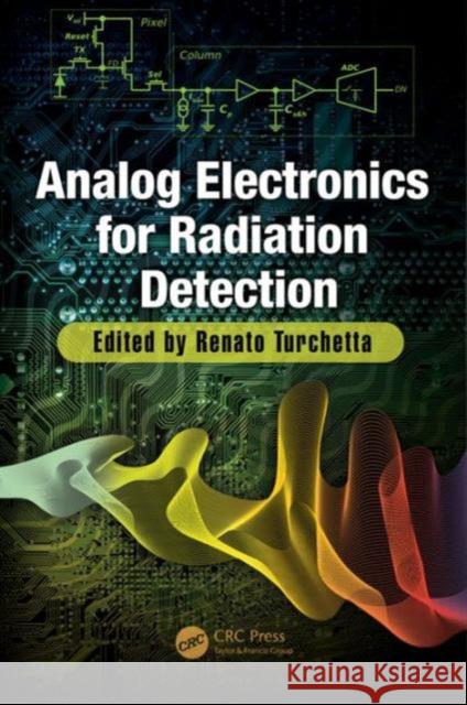 Analog Electronics for Radiation Detection Renato Turchetta 9781498703567 CRC Press - książka