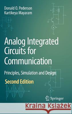 Analog Integrated Circuits for Communication: Principles, Simulation and Design Pederson, Donald O. 9780387680293 Springer - książka