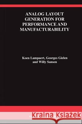 Analog Layout Generation for Performance and Manufacturability Koen Lampaert Georges Gielen Willy M. C. Sansen 9781441950833 Not Avail - książka